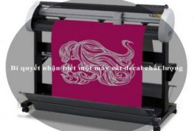 Bí quyết nhận biết một máy cắt decal chất lượng