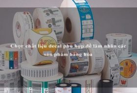 Chọn chất liệu decal phù hợp để làm nhãn các sản phẩm hàng hóa