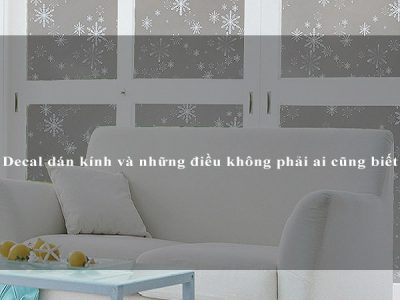 Decal dán kính và những điều không phải ai cũng biết