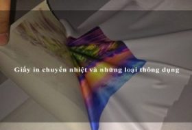 Giấy in chuyển nhiệt và những loại thông dụng