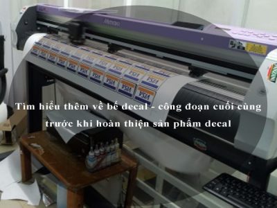 Tìm hiểu thêm về bế decal - công đoạn cuối cùng trước khi hoàn thiện sản phẩm decal