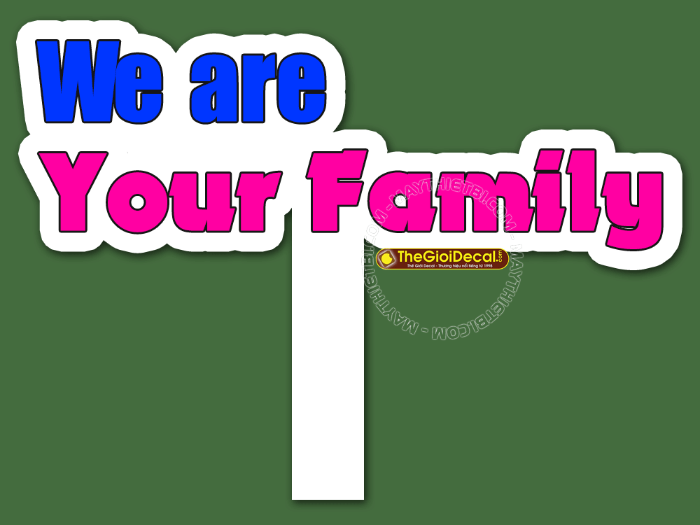 Hashtag cầm tay: We are your family